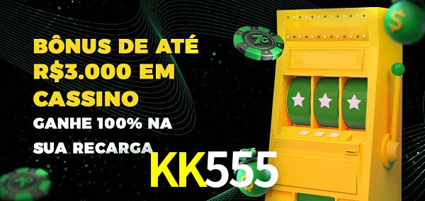 KK555 melhor bônus de depósito